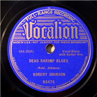ROBERT JOHNSON    Dead Shrimp Blues    (Vocalion  03475,  1937) 78 RPM  Record