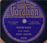PERRY WESTON (LEE GREEN)    Border Blues    (Vocalion  03699,  1937) 78 RPM  Record