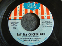 CAROLE WALLER     Say Say Chicken Man    (U.S.A.  854,  1966)   45 RPM Record