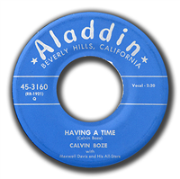 CALVIN BOZE     Havin' A Time    (Aladdin   3160,  1953)   45 RPM Record