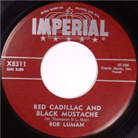 BOB LUMAN     A Red Cadillac And A Black Moustache    (Imperial  8311,  1957)   45 RPM Record