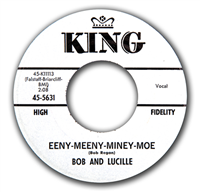 BOB AND LUCILLE     Eeny-Meeny-Miney-Moe    (King  5631,  1962)   45 RPM Record