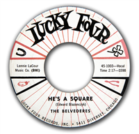 THE BELVEDERES     He's A Square    (Lucky Four   1003,  1961)   45 RPM Record