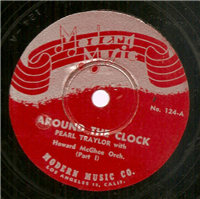 PEARL TRAYLOR WITH HOWARD MCGHEE ORCH    Around The Clock    (Modern Music 124,  1948) 78 RPM  Record
