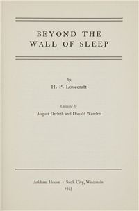 H. P. LOVECRAFT  Beyond the Wall of Sleep.  Sauk City:  Arkham House, 1943.  First Edition