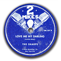 THE SHARPS Love Me My Darling (2 Mikes 101, 1954) 78 RPM Doo-Wop